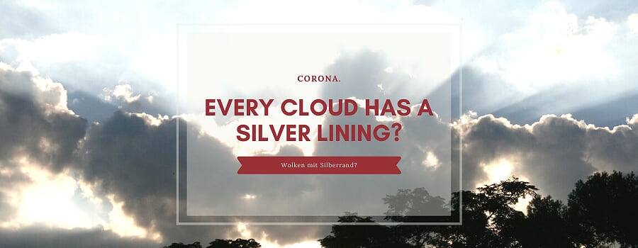 Corona. Every cloud has a silver lining?