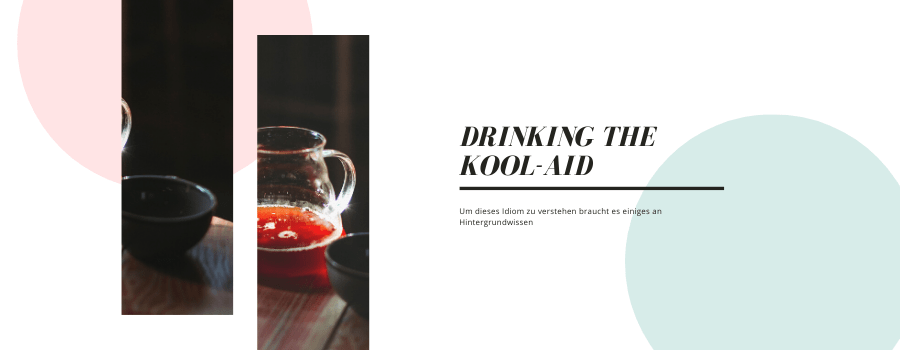 Kool-Aid trinken