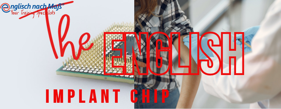 Englisch nach Maß: The English Implant Chip