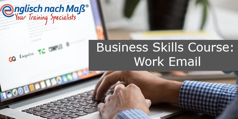 Text: Business Skills Course: Work Email