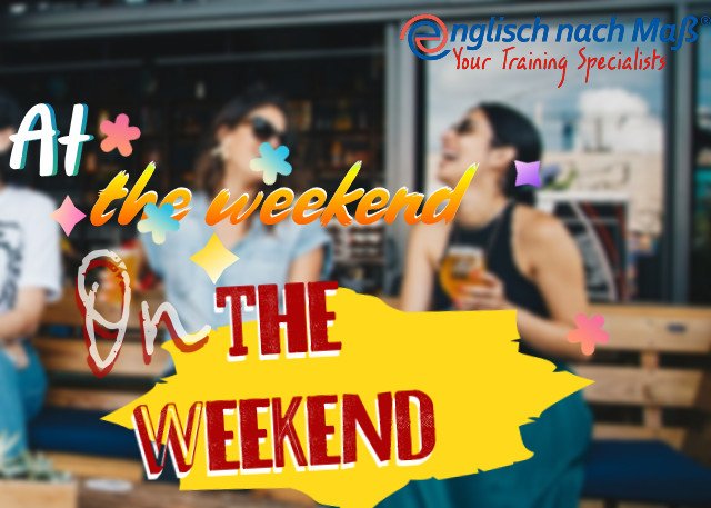 Text: At the weekend on the weekend