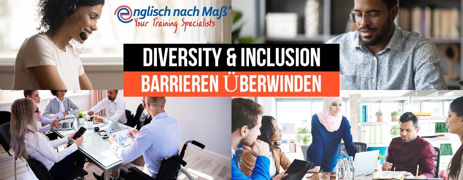 Diversity & Inclusion: Teil 1 – Barrieren überwinden