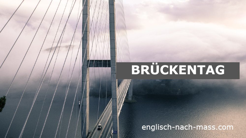 Brücke über Fluss Text: Brückentag englisch-nach-mass.com