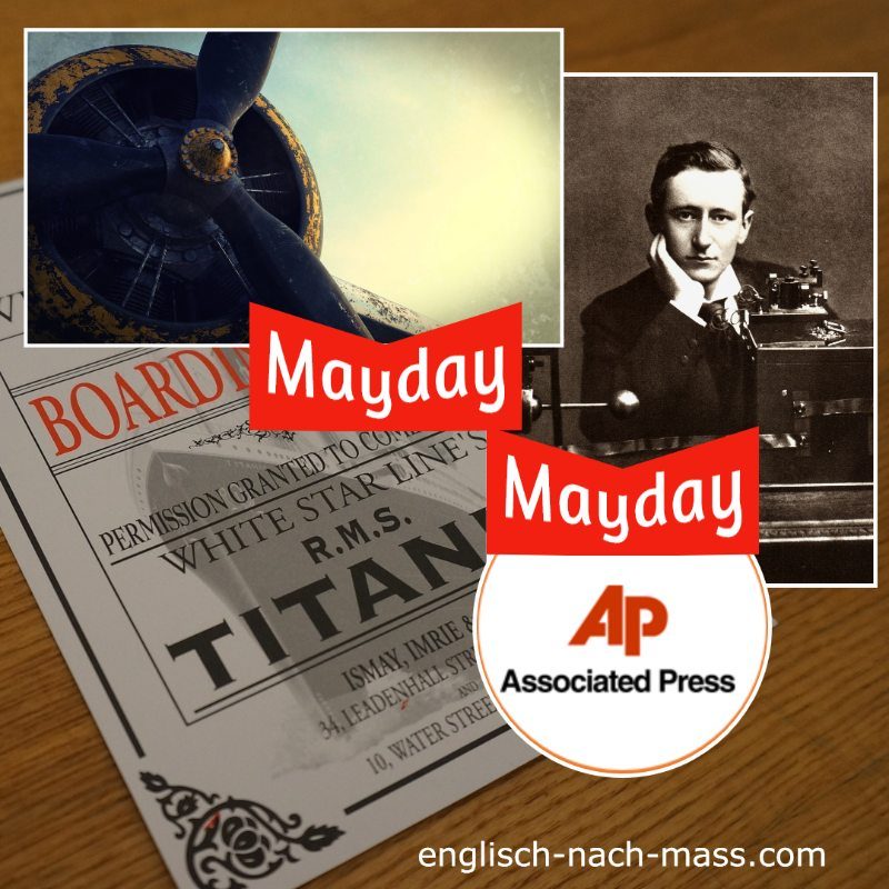 Bildcollage: Altes Propellerflugzeug. Marconi vor seinem Telegrafen. Bordkarte der Titanic. Associated Press Logo. Text: Mayday Mayday